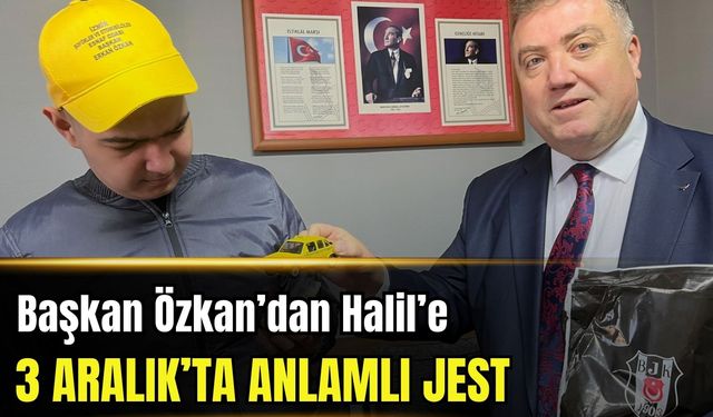 Otizmli Halil’in taksi sevgisi duygulandırdı: Oda Başkanı özel hediye verdi