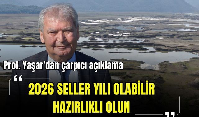 Prof. Yaşar’dan çarpıcı açıklama: '2026 seller yılı olabilir, hazırlıklı olun'