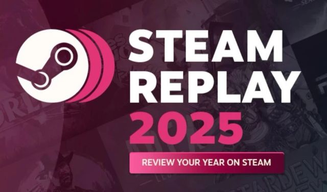 Steam Replay 2025 yayınlandı: Yıl boyunca oynadıklarınızı görün!