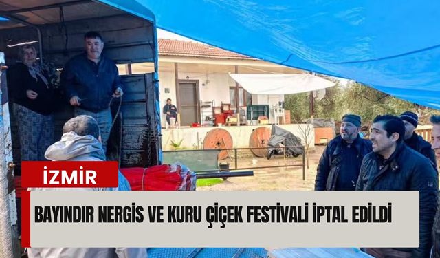 Bayındır Nergis ve Kuru Çiçek Festivali iptal edildi