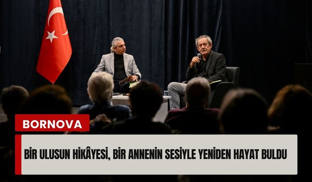 Bornova'da bir ulusun hikâyesi, bir annenin sesiyle yeniden hayat buldu