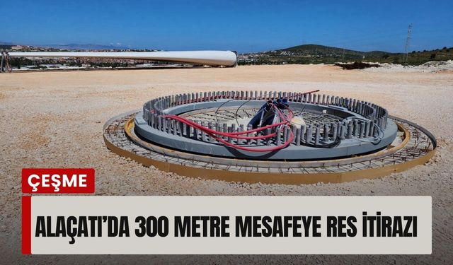 Çeşme Çevre Derneği’nden 'Alaçatı’da 300 metre mesafeye RES itirazı'