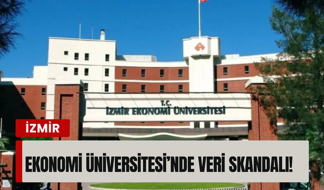 Öğrencilerin bilgileri sızdırılmıştı: Ekonomi Üniversitesi skandalında yeni gelişme!