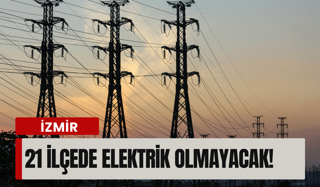 İzmir’de 17 Ocak Cumartesi günü planlı kesinti! Gediz Elektrik duyurdu