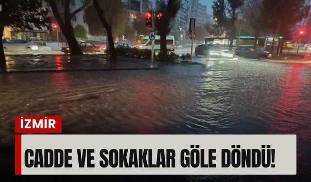İzmir’de kuvvetli sağanak!