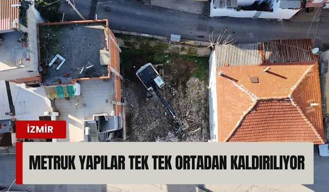 Konak’ta riskli metruk yapılar tek tek ortadan kaldırılıyor