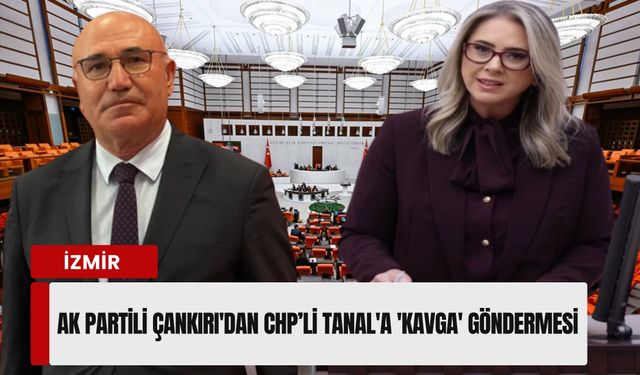Meclis'te 'İzmir' gerginliği: Ceyda Bölünmez Çankırı'dan Mahmut Tanal'a 'kavga' göndermesi