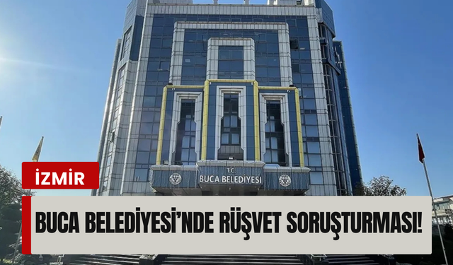 Buca Belediyesi'ne rüşvet operasyonu! 28 kişi için gözaltı kararı