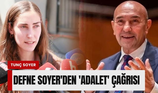 Defne Soyer'den babası Tunç Soyer için 'adalet' çağrısı: 'Artık yeter'