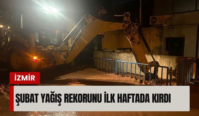 İzmir, Şubat yağış rekorunu ilk haftada kırdı