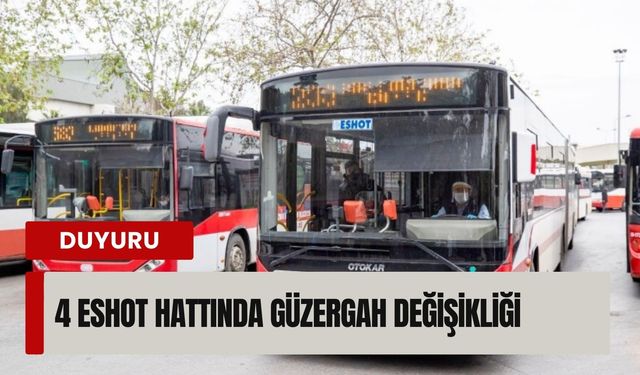 İzmir’de 4 ESHOT hattında güzergah değişikliği