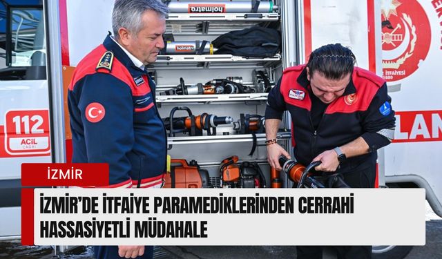 İzmir’de itfaiye paramediklerinden cerrahi hassasiyetli müdahale: Yüzük ve cisim batmalarında zamanla yarış