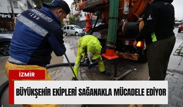 İzmir’de sağanak mesaisi: 1.365 personel ve 412 iş makinesi sahada