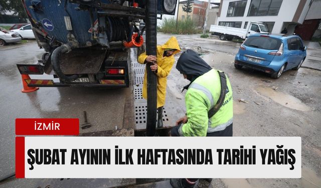 İzmir’de şubat ayının ilk haftasında tarihi yağış: Ekipler seferber oldu