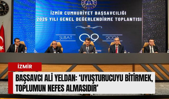 Başsavcı Ali Yeldan: ‘Uyuşturucuyu bitirmek, toplumun nefes almasıdır’