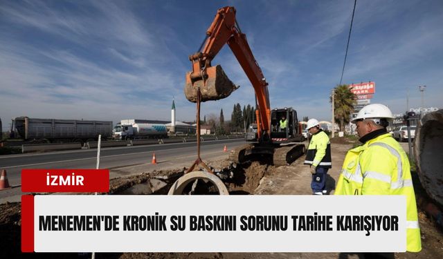 Menemen Türkelli'de kronik su baskını sorunu tarihe karışıyor