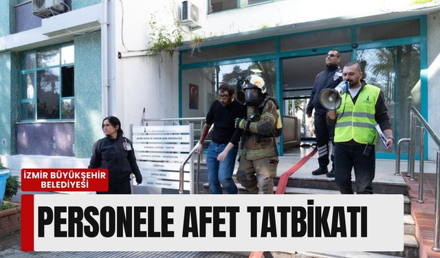 İzmir Büyükşehir’de 6,8’lik senaryo: Personele afet tatbikatı