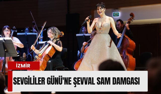İzmir'de Şevval Sam rüzgarı: Sevgililer Günü'ne senfonik dokunuş