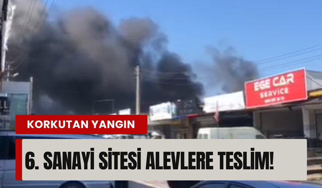 Son dakika... Buca 6. Sanayi Sitesi’nde yangın!