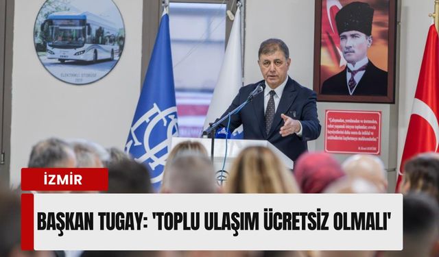 Başkan Tugay güne ESHOT’ta başladı: 'Toplu ulaşım ücretsiz olmalı'