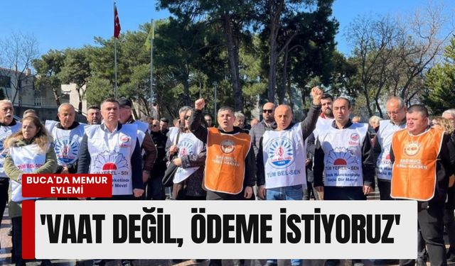 Buca Belediyesi'nde memur eylemi: 'Vaat değil, ödeme istiyoruz'