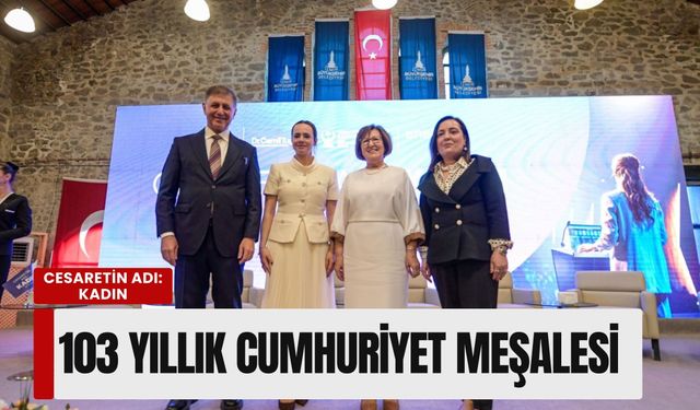 İzmir’de 'Cesaretin Adı: Kadın' zirvesi: 103 yıllık Cumhuriyet meşalesi