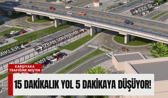 Karşıyaka trafiğine dev neşter: 15 dakikalık yol 5 dakikaya düşüyor!