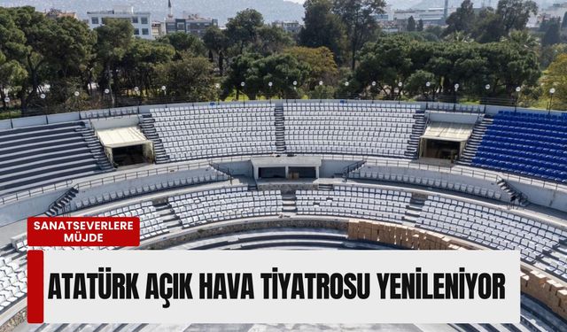 Kültürpark Atatürk Açık Hava Tiyatrosu yenileniyor: Sanatseverlere müjdeli haber!