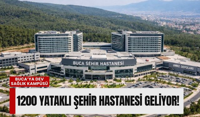Buca’ya dev sağlık kampüsü: 1200 yataklı şehir hastanesi geliyor!