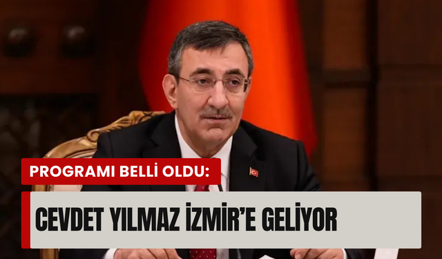 Cevdet Yılmaz'ın İzmir programı belli oldu!
