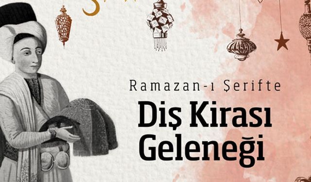 Şehit Üsteğmen Mehmet Sakallı AİHL | UNUTULMUŞ BİR RAMAZAN GELENEĞİ: DİŞ KİRASI