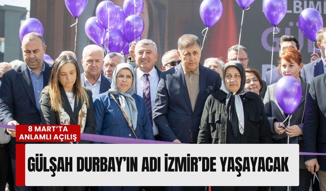 İzmir’de Gülşah Durbay Yaşam Merkezi açıldı: 'Adı ve hatırası Güzelbahçe’de yaşayacak'