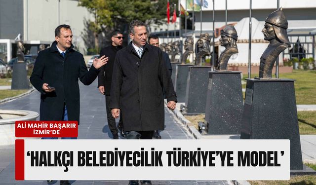 Ali Mahir Başarır Bornova’da: 'Halkçı belediyecilik Türkiye’ye model'
