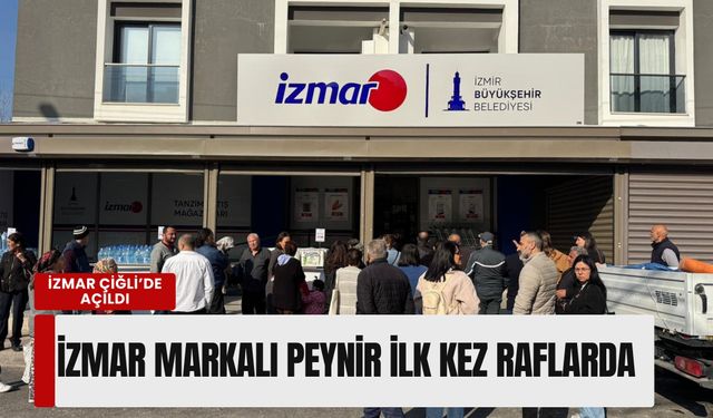 İZMAR’ın 21. halkası Çiğli’de açıldı: İZMAR markalı peynir ilk kez raflarda