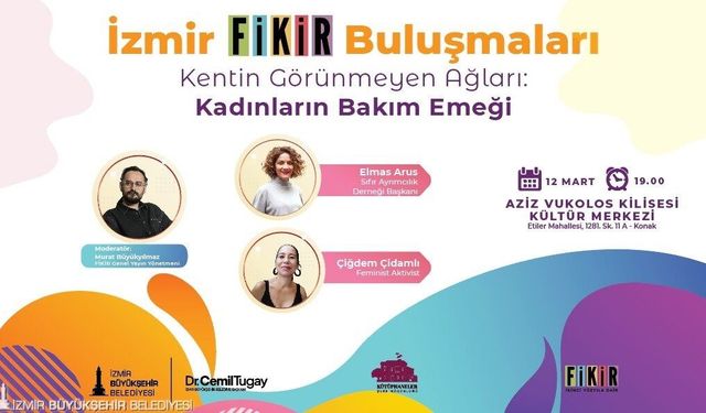 İzmir’de kadın emeğine mercek: 'Kenti taşıyan' görünmeyen kahramanlar konuşulacak!