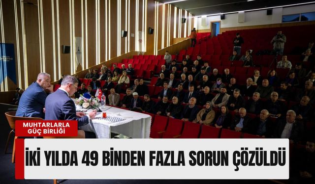 İzmir’de muhtarlarla el ele: İki yılda 49 binden fazla sorun çözüldü