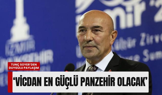 Tunç Soyer cezaevinden seslendi: Vicdan en güçlü panzehir olacak