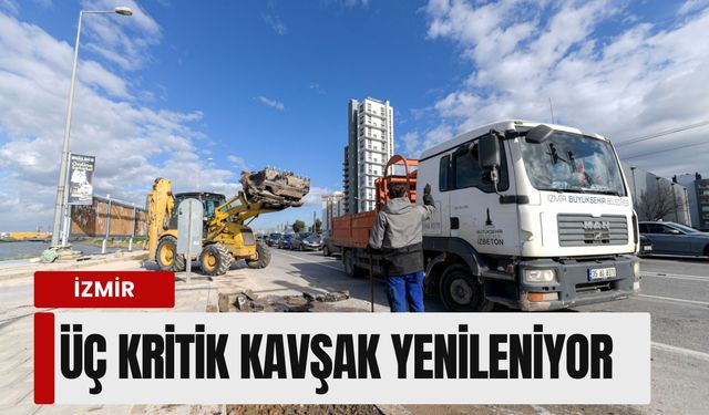 İzmir trafiğine üç kritik müdahale: Çiğli ve Gaziemir’de kavşaklar yenileniyor