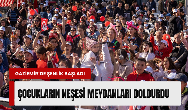 28. Gaziemir Ulusal Çocuk Şenliği başladı!