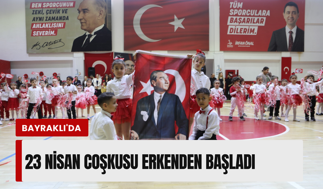 Bayraklı’da 23 Nisan coşkusu erken başladı
