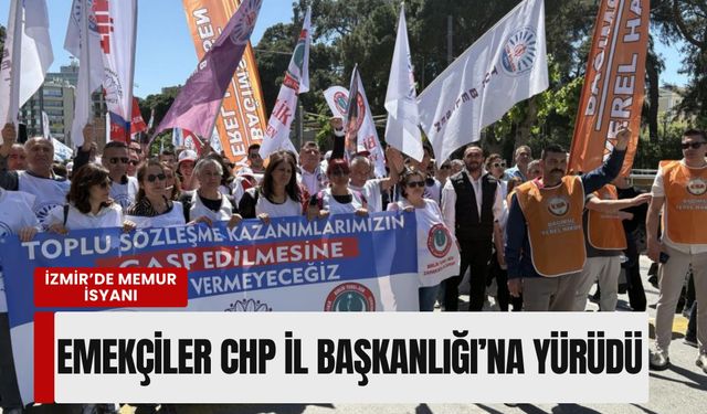 İzmir’de memur isyanı: Belediye emekçileri CHP İl Başkanlığı’na yürüdü