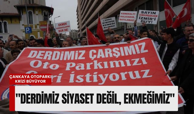 Çankaya otoparkı krizi büyüyor: 'Derdimiz siyaset değil, ekmeğimiz'
