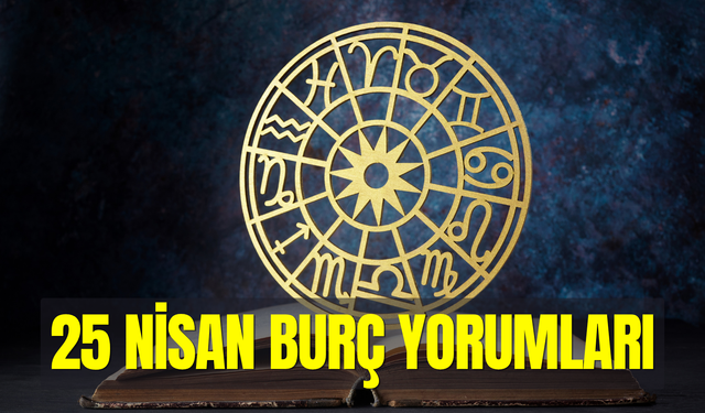 Günlük burç yorumları 25 Nisan 2026 Cumartesi: Sahne sizin, parlama sırası sizde!