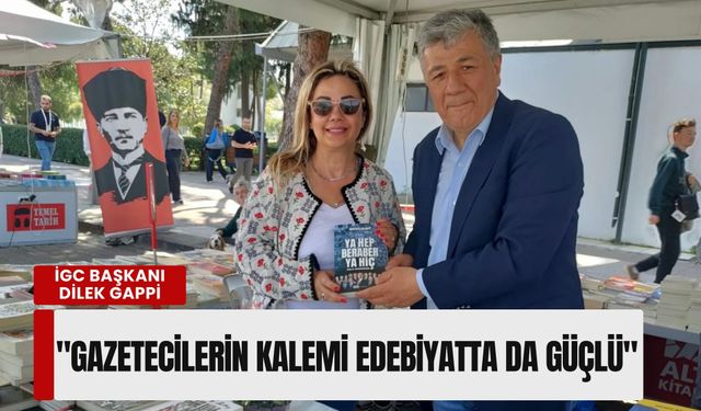 Dilek Gappi: 'Gazetecilerin kalemi edebiyatta da güçlü'