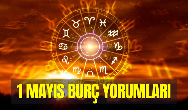 Günlük burç yorumları 1 Mayıs 2026 Cuma: 'Birlikten kuvvet doğar!'