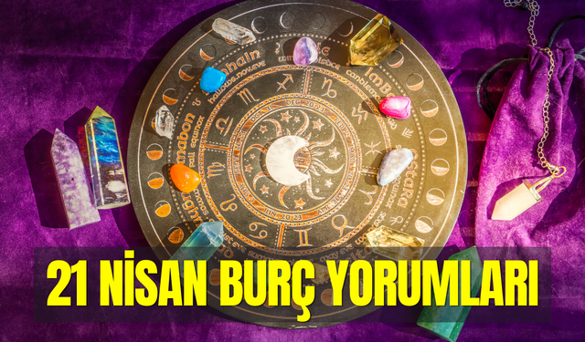Günlük burç yorumları 21 Nisan 2026 Salı: Gökyüzü o yarım kalan konuşma için kapıyı aralıyor!