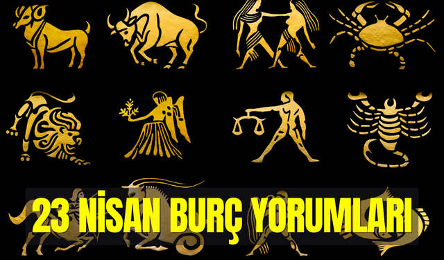 Günlük burç yorumları 23 Nisan 2026 Perşembe: 'İçindeki çocuğa sarıl!'