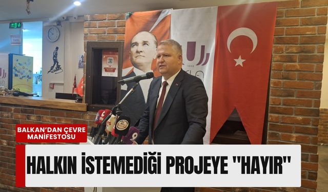 Balkan’dan çevre manifestosu: Halkın istemediği projeye 'hayır'