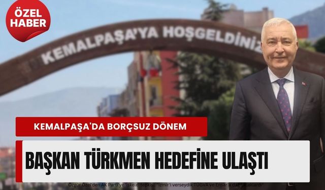 Kemalpaşa Belediyesi borçsuz döneme girdi: Başkan Mehmet Türkmen’den dikkat çeken açıklamalar