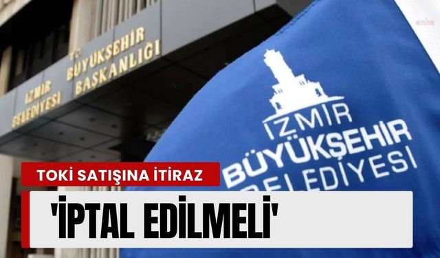 Büyükşehir'den Mavişehir’deki TOKİ satışına itiraz: 'İptal edilmeli'